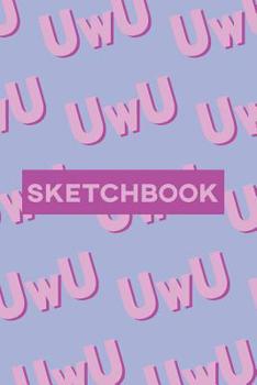 Paperback Sketchbook: Uwu Cuteness Overload Purple Pink Typography Meme Book