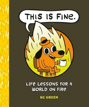 Hardcover This Is Fine: Life Lessons for a World on Fire Book