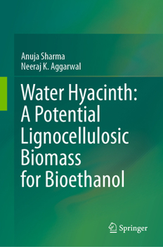 Hardcover Water Hyacinth: A Potential Lignocellulosic Biomass for Bioethanol Book