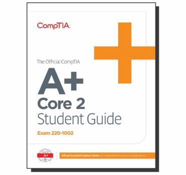 Paperback The Official CompTIA A + Core 2 Student Guide Exam 220-1002 Book