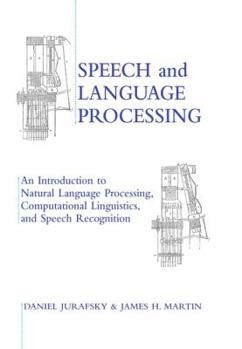 Paperback Speech and Language Processing: An Introduction to Natural Language Processing, Computational Linguistics and Speech Recognition Book