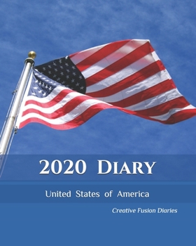 2020 Diary: USA 2020 - Diary Planner - Weekly Planner, Journal, Planner Notebook, United States of America Books, American, - 8x10