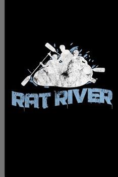 Rat River: For all Kayak Player Athlete Sports notebooks gift (6"x9") Dot Grid notebook