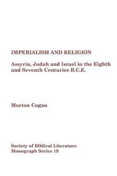 Paperback Imperialism and Religion: Assyria, Judah and Israel in the Eighth and Seventh Centuries B.C.E. Book