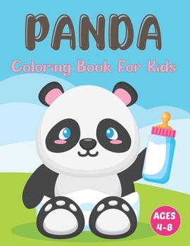 Paperback Panda Coloring Book for Kids: A Beautiful Panda Coloring Book for Kids Ages 4-8-12 Panda Gift for Girls and Women. Book