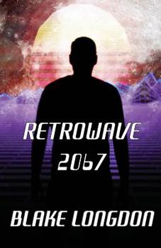 Paperback Retrowave 2067: A Virtual Reality Adventure Book