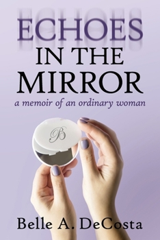 Paperback Echoes in the Mirror: A Memoir of an Ordinary Woman Book