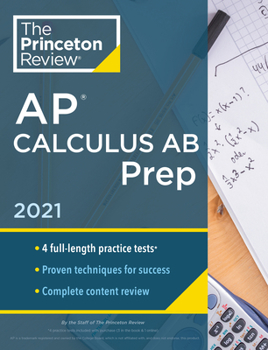 Paperback Princeton Review AP Calculus AB Prep, 2021: 4 Practice Tests + Complete Content Review + Strategies & Techniques Book