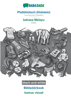 Paperback Plattdüütsch (Holstein) - bahasa Melayu, Bildwöörbook, BW: BABADADA Low German (Holstein) - Malay, visual dictionary, BW [Low German, Low Saxon] Book