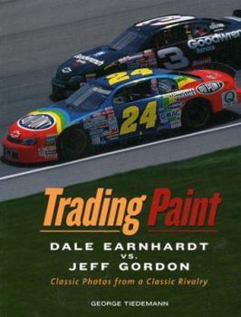 Paperback Trading Paint: Dale Earnhardt vs. Jeff Gordon: Classic Photos from a Classic Rivalry Book