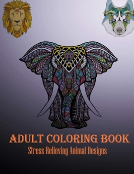 Paperback Adult Coloring Book: Stress Relieving Animal Designs Book