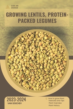 Paperback Growing Lentils, Protein-Packed Legumes: Guide and overview Book