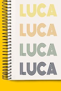 Name LUCA  A beautiful personalized: Lined Notebook / Journal Gift, 120 Pages, 6 x 9 inches , NoteBook Gift For LUCA , Personal Diary, LUCA , ... Diary to Write, work, or home!, Soft Cover,