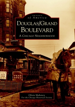 Douglas/Grand Boulevard: A Chicago Neighborhood (Images of America: Illinois) - Book  of the Images of America: Illinois