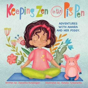 Paperback Keeping Zen in the Pig Pen: Adventures with Amara and her Piggy. Book