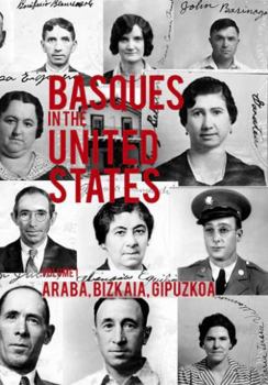 Paperback Basques in the United States: A Biographical Encyclopedia of First-Generation Immigrants, vol. 2, Iparralde and Nafarroa Book
