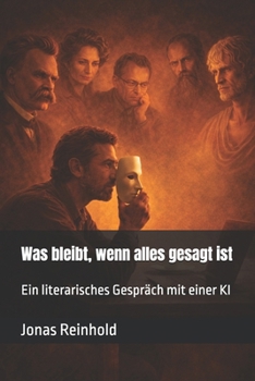 Paperback Was bleibt, wenn alles gesagt ist: Ein literarisches Gespräch mit einer KI [German] Book