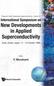 Hardcover New Developments in Applied Superconductivity - Proceedings of the International Symposium Book