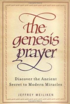 Hardcover The Genesis Prayer: Discover the Ancient Secret to Modern Miracles Book