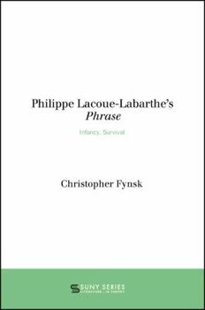 Philippe Lacoue-Labarthe's Phrase: Infancy, Survival - Book  of the SUNY Series: Literature . . . in Theory