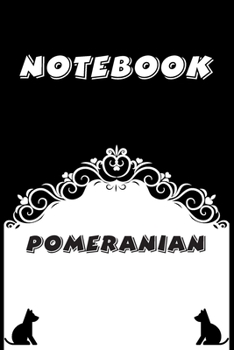 Pomeranian Notebook : Black and White notebook , Decorative Journal for Pomeranian Lover: Notebook /Journal Gift,Black and White,100 pages, 6x9, Soft cover, Mate Finish