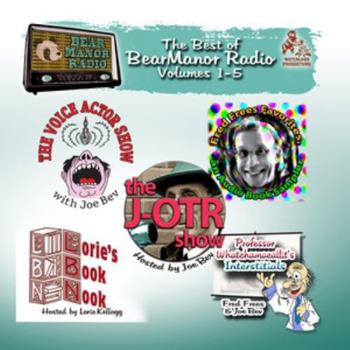 The Best of Bearmanor Radio, Vols. 1-5