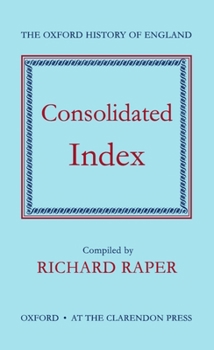 Consolidated Index to the Oxford History of England (New Oxford History of England)