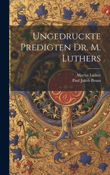 Hardcover Ungedruckte Predigten Dr. M. Luthers [German] Book