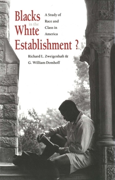 Hardcover Blacks in the White Establishment?: A Study of Race and Class in America Book