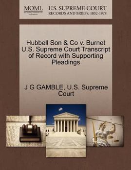 Paperback Hubbell Son & Co V. Burnet U.S. Supreme Court Transcript of Record with Supporting Pleadings Book