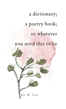 Paperback A dictionary; a poetry book; or whatever you need this to be Book