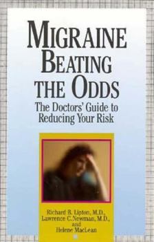 Paperback Migraine: Beating the Odds: The Doctors' Guide to Reducing Your Risk Book
