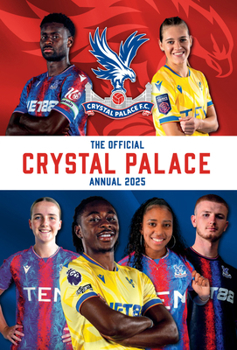 Hardcover The Official Crystal Palace Annual 2025 Book