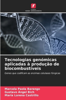 Tecnologias genómicas aplicadas à produção de biocombustíveis (Portuguese Edition)