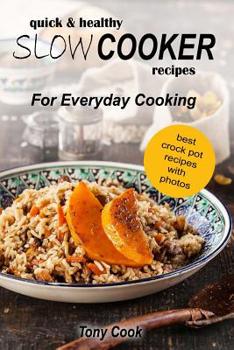 Paperback Quick & Healthy Slow Cooker Recipes For Everyday Cooking Book