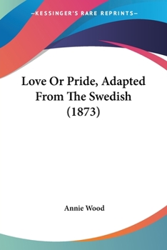 Paperback Love Or Pride, Adapted From The Swedish (1873) Book