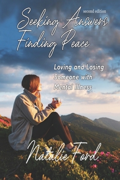 Paperback Seeking Answers-Finding Peace: Loving and Losing Someone with Mental Illness Book