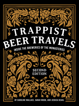 Hardcover Trappist Beer Travels, Second Edition: Inside the Breweries of the Monasteries Book