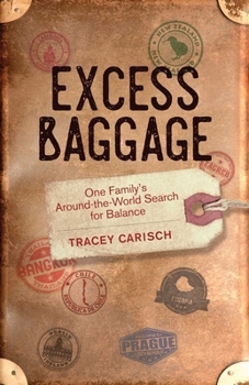 Paperback Excess Baggage: One Family's Around-the-World Search for Balance Book