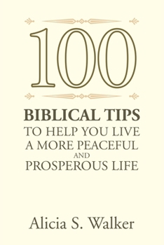 Paperback 100 Biblical Tips to Help You Live A More Peaceful and Prosperous Life Book