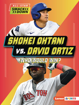 Paperback Shohei Ohtani vs. David Ortiz: Who Would Win? Book