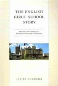 Paperback The English Girls' School Story: Subversion and Challenge in a Traditional Conservative Literary Genre Book