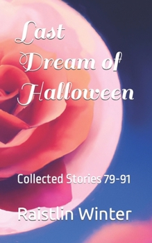 Paperback Last Dream of Halloween: Collected Stories 79-91 Book