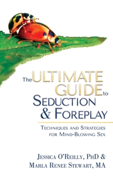 Paperback The Ultimate Guide to Seduction & Foreplay Book