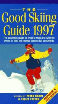 Paperback The Good Skiing Guide 1997: The Esntl GT What's What Where's Where 500 Ski Resorts Across 5 Continents Book