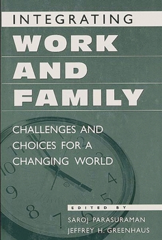 Paperback Integrating Work and Family: Challenges and Choices for a Changing World Book