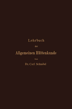 Paperback Lehrbuch Der Allgemeinen Hüttenkunde [German] Book