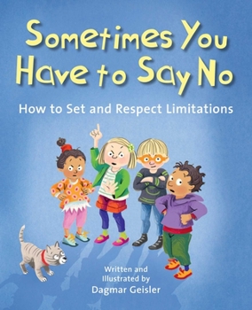 Hardcover Sometimes You Have to Say No: How to Set and Respect Limitations Book