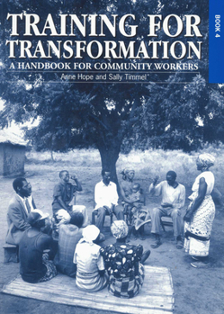 Paperback Training for Transformation (IV): A Handbook for Community Workers Book 4 Book