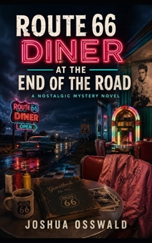 ROUTE 66 DINER AT THE END OF THE ROAD